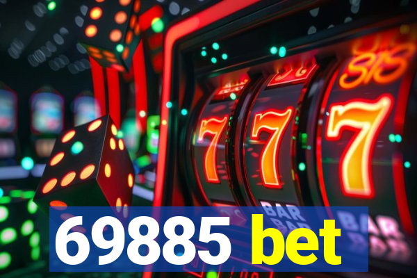 69885 bet